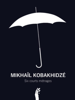 Six court-métrages de Mikhaïl Kobakhidzé