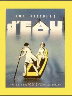 PROGRAMME GODARD (Charlotte et son Jules & Tous les Garçons s’appellent Patrick & Une Histoire d’eau &  JEAN-LUC GODARD  de Jacques Doniol-Valcroze)