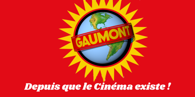 Gaumont, depuis que le cinéma existe !
