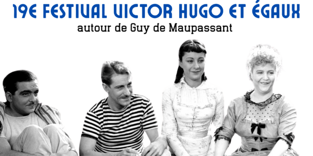 19 Festival Victor Hugo et Egaux : Guy Maupassant